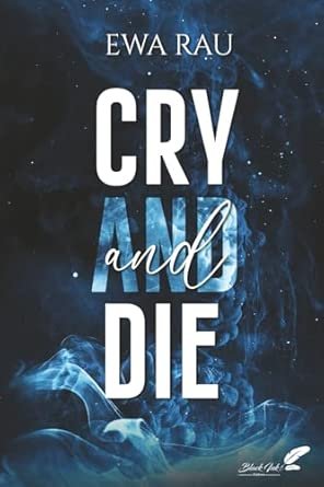 Cry and die