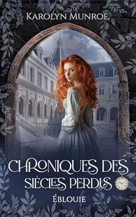 Chroniques des siècles perdus, Tome 2 : Éblouie