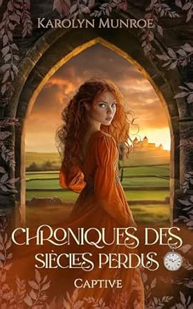 Chroniques des siècles perdus, Tome 1 : Captive
