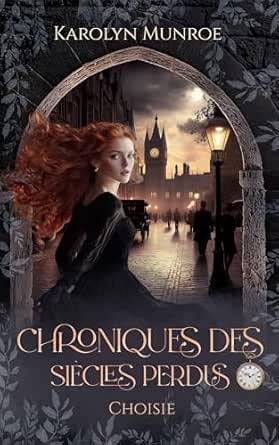 Chroniques des siècles perdus, Tome 6 : Choisie