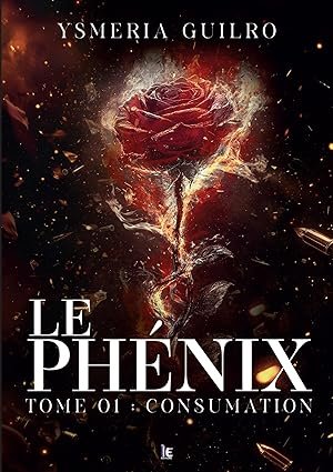 Le Phénix ,Tome 1 : Consumation