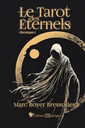 Le Tarot des éternels, Tome 1 : Chronique
