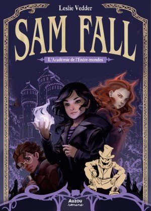 Sam Fall, Tome 1 : L'Académie de l'entre-mondes