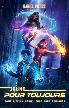 Jeune Pour Toujours,Tome 1