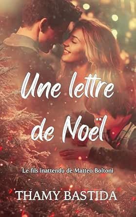 Une lettre de Noël: Le fils inattendu de Matteo Boltoni