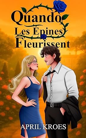 Quand Les Épines Fleurissent
