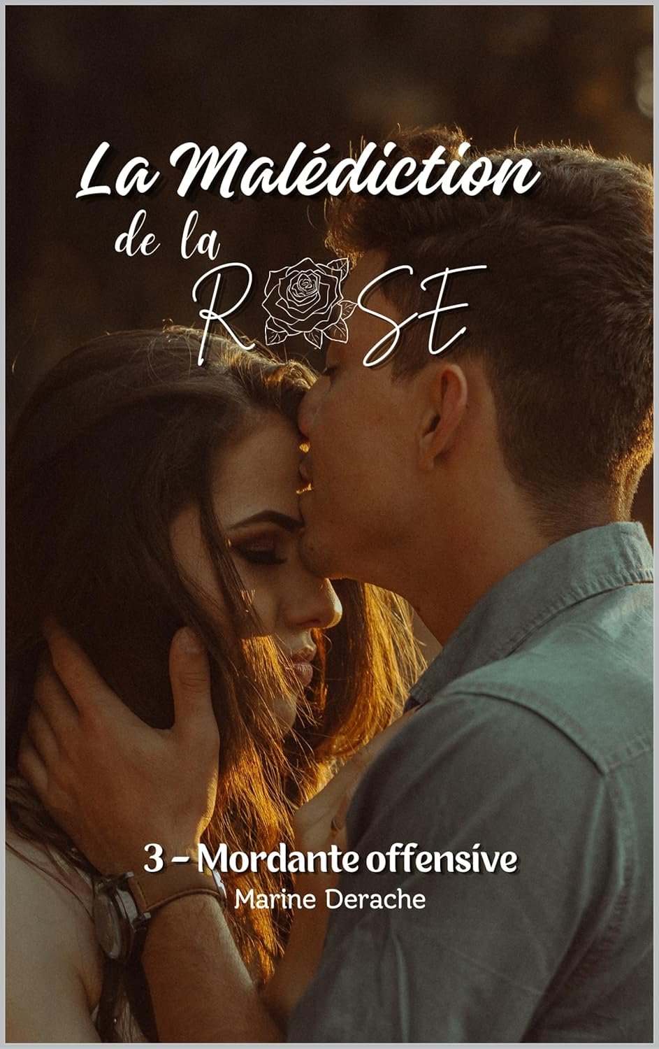 La Malédiction de la Rose,Tome3 : Mordante Offensive