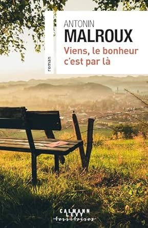 Viens, le bonheur cest par là