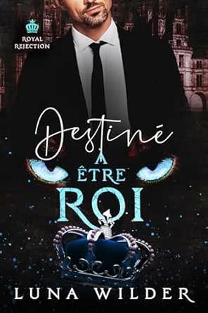 Royal Rejection ,Tome 2 : Destiné à être Roi