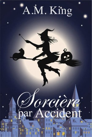 Sorcière par accident