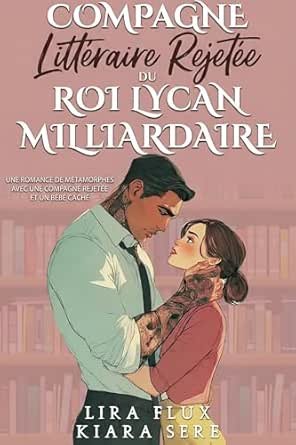 Compagne Littéraire Rejetée du Roi Lycan Milliardaire