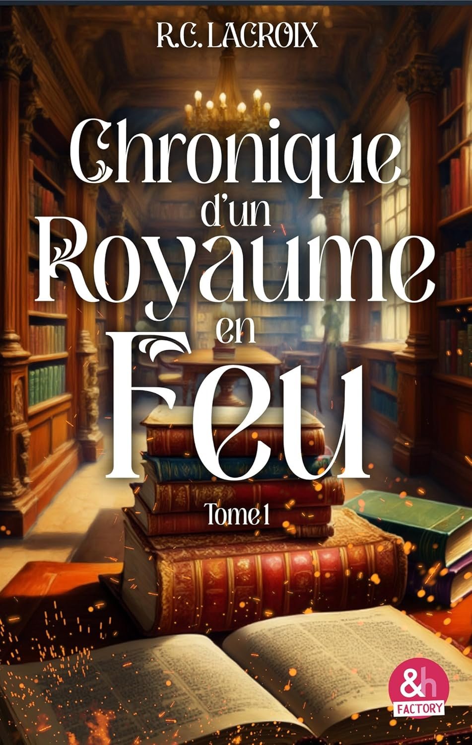 Chronique d'un royaume en feu ,Tome 1