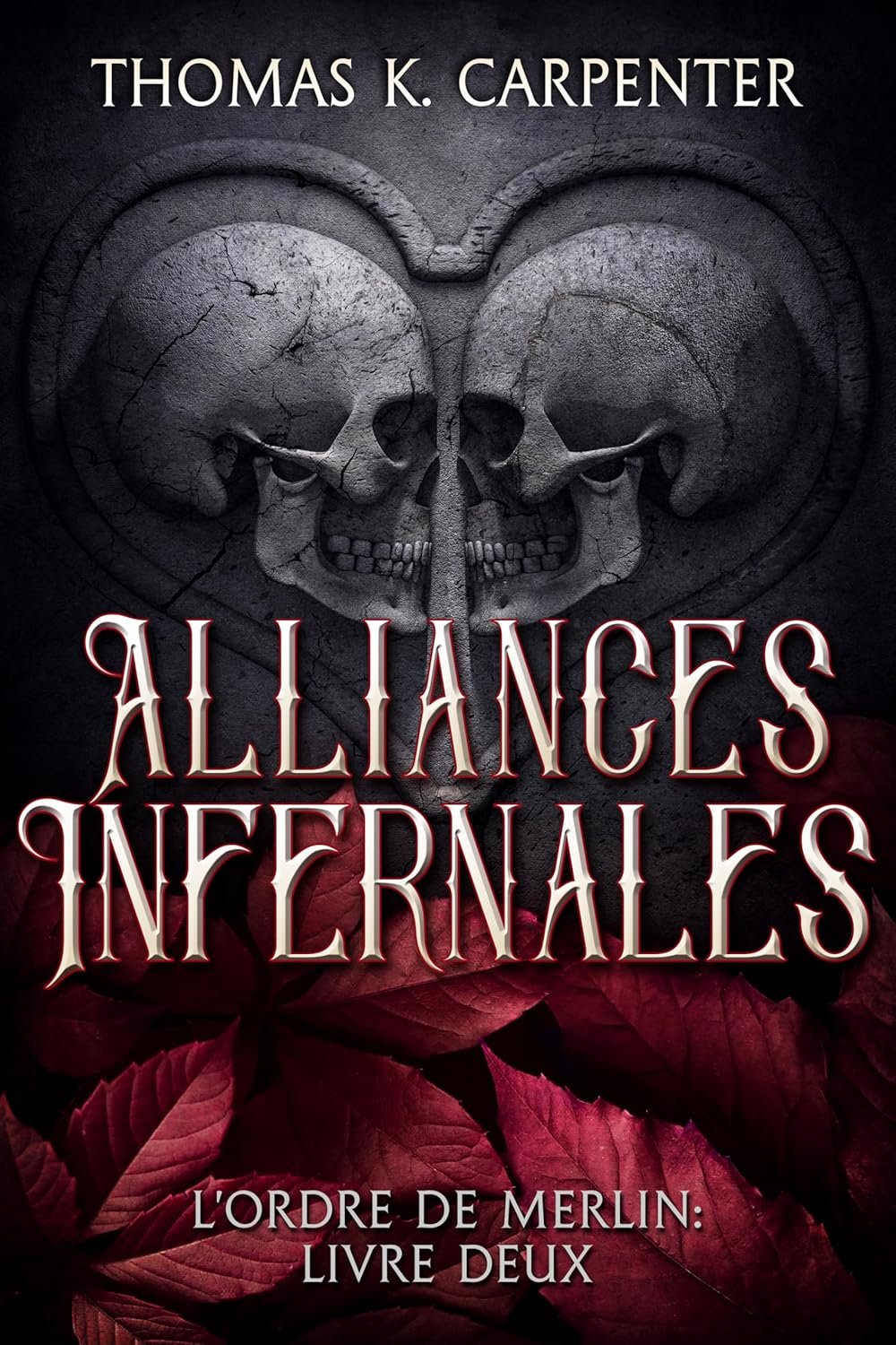 L'ordre de Merlin,Tome 2: Alliances Infernales