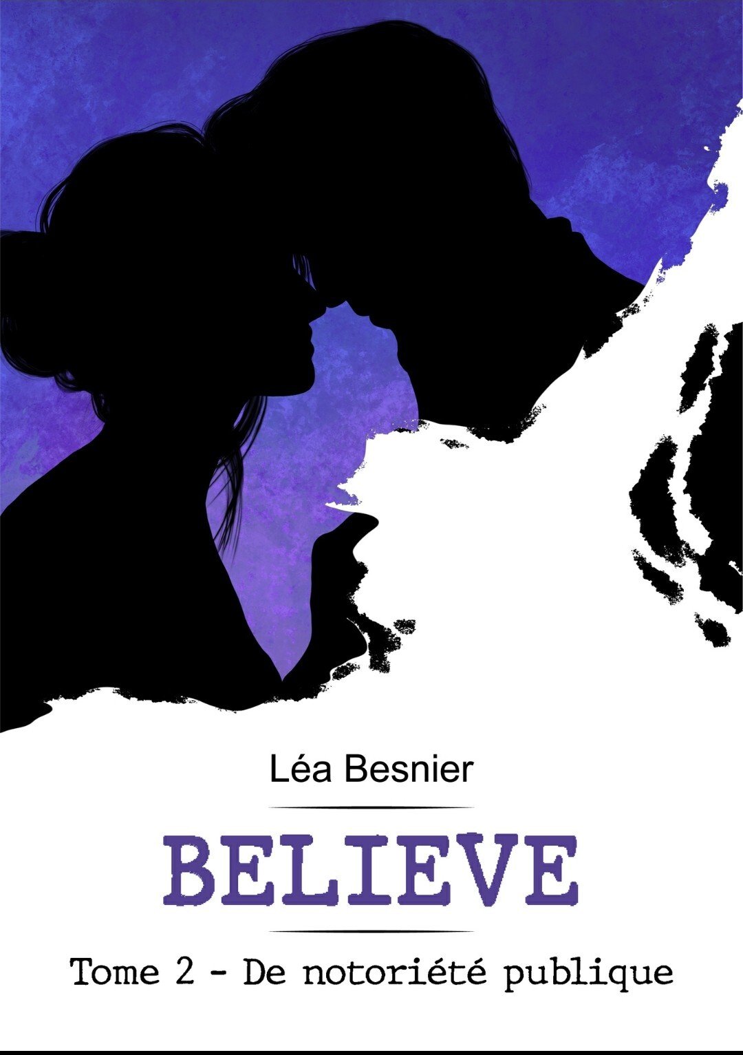Believe, Tome 2 : Notoriété publique