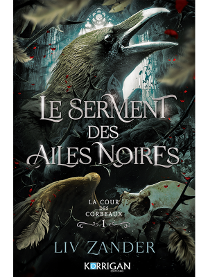La Cour des corbeaux, Tome 1 : Le Serment des ailes noires