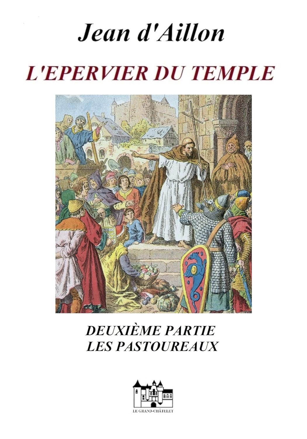 Robert de L'Aigle et la fin du Temple ,Tome 2 : Les Pastoureaux