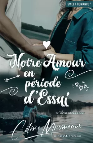 Notre amour à nous, Tome 2 : Notre amour en période d'essai