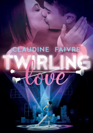 Twirling love : un roman tendre et frais, rempli d'espoir, sur la jeunesse d'aujourd'hui