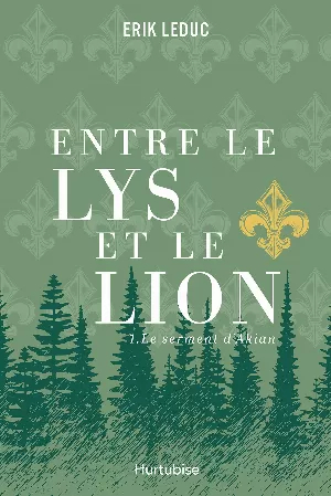 Entre le lys et le lion, Tome 1 : Le Serment d'Akian