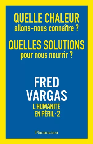 L’Humanité en péril, Tome 2 : Quelle chaleur allons-nous connaître? Quelles solutions pour nous nourrir?