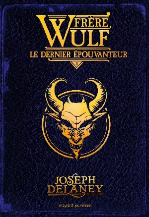 Frère Wulf, Tome 3 : Le Dernier Épouvanteur