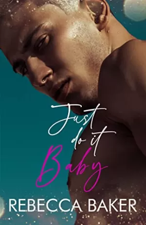 Bébé surprise, Tome 1 : Just do it, Baby !