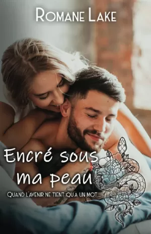 Encré sous ma peau, Tome 3 : Quand l'avenir ne tient qu'à un mot...