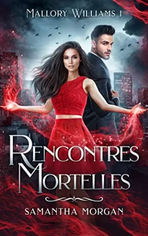 Mallory Williams, Tome 1 : Rencontres mortelles