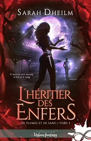 De plumes et de sang, Tome 3 : L'Héritier des enfers