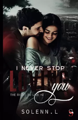 I Never Stop Loving You, Tome 2 : The Right to Love