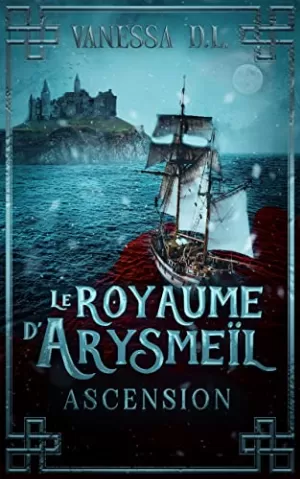 Le royaume d'Arysmeïl, Tome 2 : Ascension