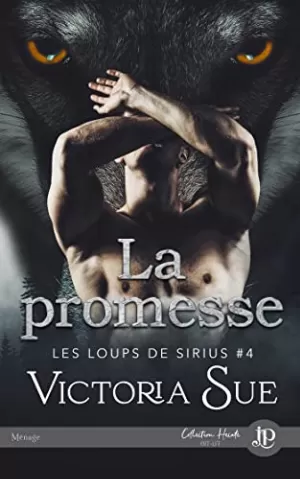 Les Loups de Sirius, Tome 4 : La Promesse