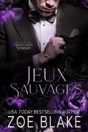 Une obsession sombre, Tome 3 : Jeux sauvages