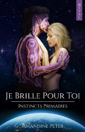 Instincts primaires, Tome 1 : Je brille pour toi