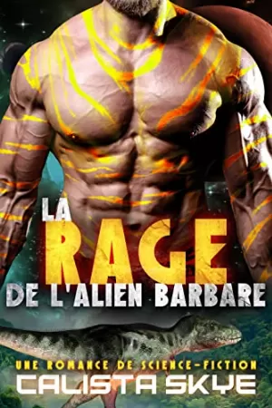Les Aliens barbares, Tome 3 : La Rage de l'alien barbare