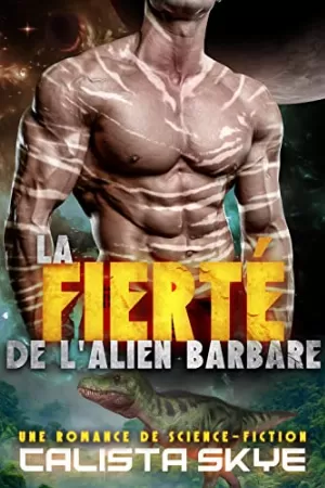Les Aliens barbares, Tome 4 : La fierté de l'alien barbare