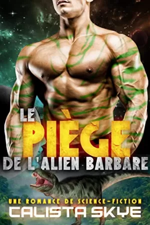 Les Aliens barbares, Tome 5 : Le piège de l'alien barbare