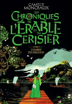 Les chroniques de l'érable et du cerisier, Tome 3 : L'ombre du shogun