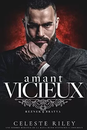 Reznek Bratva, Tome 2 : Amant vicieux