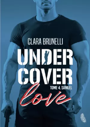 Under Cover Love, Tome 4 : Samuel