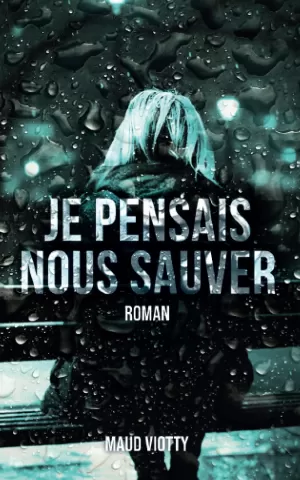 Je pensais nous sauver