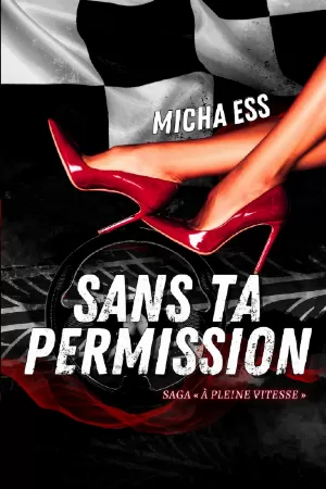 À pleine vitesse, Tome 1 : Sans ta permission