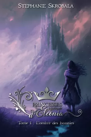 Princesses d'Eleonia, Tome 1 : L'Ombre des bannies