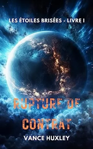 Les Étoiles brisées, Tome 1 : Rupture de contrat
