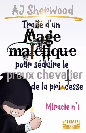 Traité d’un Mage maléfique pour séduire le preux chevalier de la princesse : Miracle n°1
