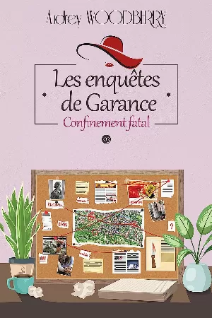 Les Enquêtes de Garance, Tome 3 : Confinement fatal