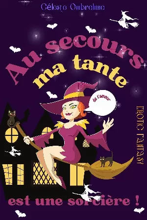 Au secours ma tante est une sorcière
