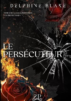 Le Protecteur, Tome 2 : Le Persécuteur