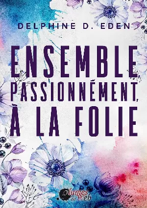 Ensemble, passionnément, à la folie