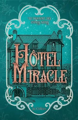 Le Domaine des Cygnes Noirs, Tome 1 : Hôtel Miracle